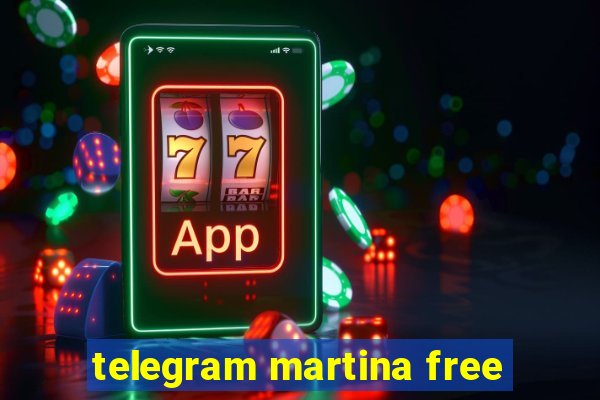 telegram martina free